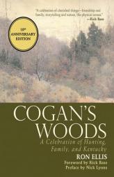 Cogan's Woods: A Son Remembers by Ron Ellis Paperback Book