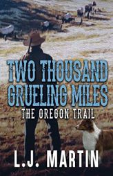 Two Thousand Grueling Miles by L. J. Martin Paperback Book