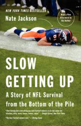 Slow Getting Up: A Story of NFL Survival from the Bottom of the Pile by Nate Jackson Paperback Book