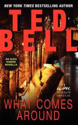 What Comes Around: An Alex Hawke Novella (Alex Hawke Novels) by Ted Bell Paperback Book