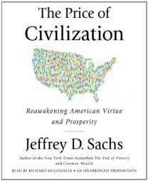 The Price of Civilization: Reawakening American Virtue and Prosperity by Jeffrey Sachs Paperback Book