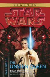 The Unseen Queen (Star Wars: Dark Nest, Book 2) by Troy Denning Paperback Book