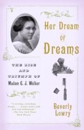 Her Dream of Dreams: The Rise and Triumph of Madam C. J. Walker by Beverly Lowry Paperback Book