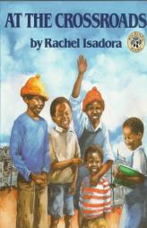 At the Crossroads by Rachel Isadora Paperback Book
