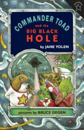 Commander Toad and the Big Black Hole (Break-Of-Day Book) by Jane Yolen Paperback Book
