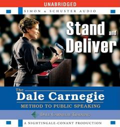 Stand and Deliver: The Dale Carnegie Method to Public Speaking by Dale Carnegie Paperback Book