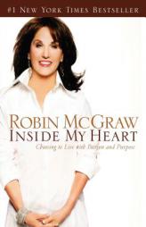 Inside My Heart: Choosing to Live with Passion and Purpose by Robin McGraw Paperback Book