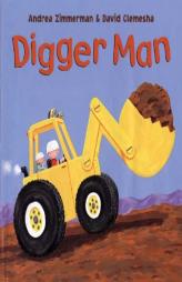 Digger Man by Andrea Zimmerman Paperback Book