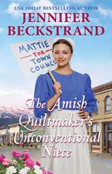 The Amish Quiltmaker's Unconventional Niece by Jennifer Beckstrand Paperback Book