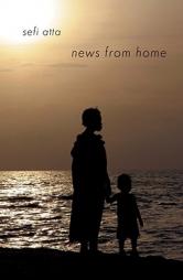 News from Home: Short Stories (Interlink World Fiction) by Sefi Atta Paperback Book