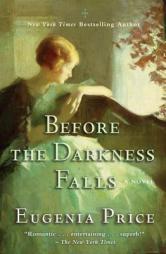 Before the Darkness Falls by Eugenia Price Paperback Book