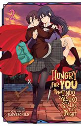 Hungry for You: Endo Yasuko Stalks the Night Vol. 2 by Flowerchild Paperback Book