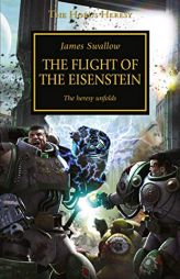 The Flight of the Eisenstein (The Horus Heresy) by James Swallow Paperback Book
