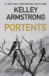 Portents: A Collection of Cainsville Tales by Kelley Armstrong Paperback Book