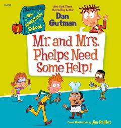 My Weirdtastic School #7: Mr. and Mrs. Phelps Need Some Help! by Dan Gutman Paperback Book