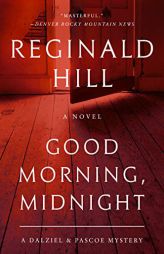 Good Morning, Midnight: A Dalziel and Pascoe Mystery by Reginald Hill Paperback Book