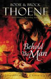 Behold the Man (The Jerusalem Chronicles) by Bodie Thoene Paperback Book