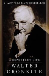 Reporter's Life by Walter Cronkite Paperback Book