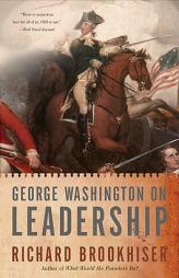 George Washington on Leadership by Richard Brookhiser Paperback Book