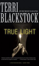 True Light (Restoration Series) by Terri Blackstock Paperback Book