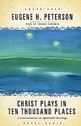Christ Plays in Ten Thousand Places by Eugene H. Peterson Paperback Book