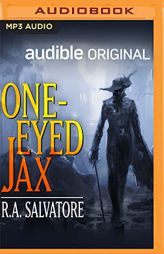 One-Eyed Jax: A Forgotten Realms Adventure (Legend of Drizzt) by R. A. Salvatore Paperback Book
