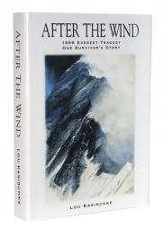 After the Wind: Tragedy on Everest - One Survivor's Story by Lou Kasischke Paperback Book