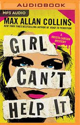 Girl Can't Help It: A Thriller (Krista Larson) by Max Allan Collins Paperback Book