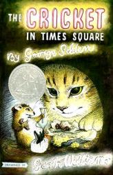 The Cricket in Times Square (Chester Cricket and His Friends) by George Selden Paperback Book