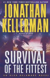 Survival of the Fittest: An Alex Delaware Novel (Alex Delaware Novels) by Jonathan Kellerman Paperback Book