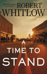 A Time to Stand by Robert Whitlow Paperback Book