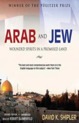 Arab and Jew: Wounded Spirits in a Promised Land by David K. Shipler Paperback Book