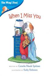 When I Miss You (The Way I Feel Books) by Cornelia Maude Spelman Paperback Book
