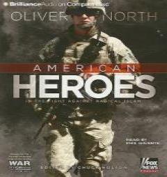 American Heroes: In the Fight Against Radical Islam (War Stories) by Oliver North Paperback Book