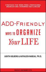 ADD-Friendly Ways to Organize Your Life by Kathleen Nadeau Paperback Book