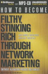 How to Become Filthy, Stinking Rich Through Network Marketing: Without Alienating Friends and Family by Mark Yarnell Paperback Book