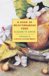 A Book of Mediterranean Food by Elizabeth David Paperback Book