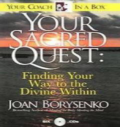 Your Sacred Quest: Finding Your Way to the Divine Within (Your Coach in a Box) by Joan Borysenko Paperback Book