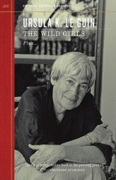 The Wild Girls (Outspoken Authors) by Ursula K. Le Guin Paperback Book