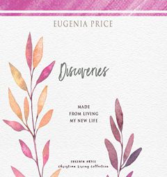 Discoveries: Made From Living My New Life by Eugenia Price Paperback Book