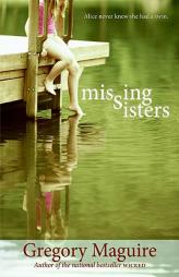 Missing Sisters by Gregory Maguire Paperback Book
