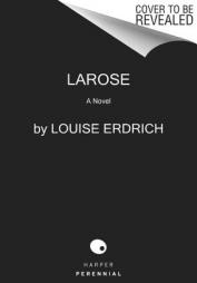LaRose: A Novel by Louise Erdrich Paperback Book
