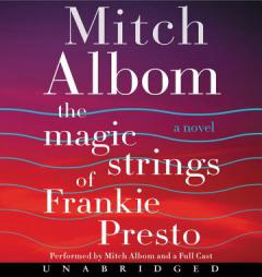 The Magic Strings of Frankie Presto CD: A Novel by Mitch Albom Paperback Book