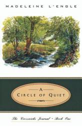 A Circle of Quiet by Madeleine L'Engle Paperback Book
