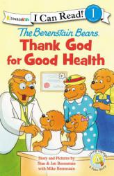 The Berenstain Bears: Thank God for Good Health (I Can Read! / Living Lights) by Zondervan Publishing Paperback Book