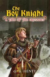 The Boy Knight: A Tale of the Crusades (Dover Value Editions) by G. A. Henty Paperback Book