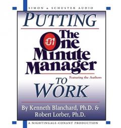 Putting the One Minute Manager to Work by Kenneth Blanchard Paperback Book