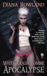 White Trash Zombie Apocalypse by Diana Rowland Paperback Book