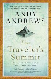 The Traveler's Summit: The Remarkable Sequel to the Traveler's Gift by Andy Andrews Paperback Book