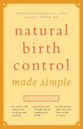 Natural Birth Control Made Simple by Barbara Kass-Annese Paperback Book